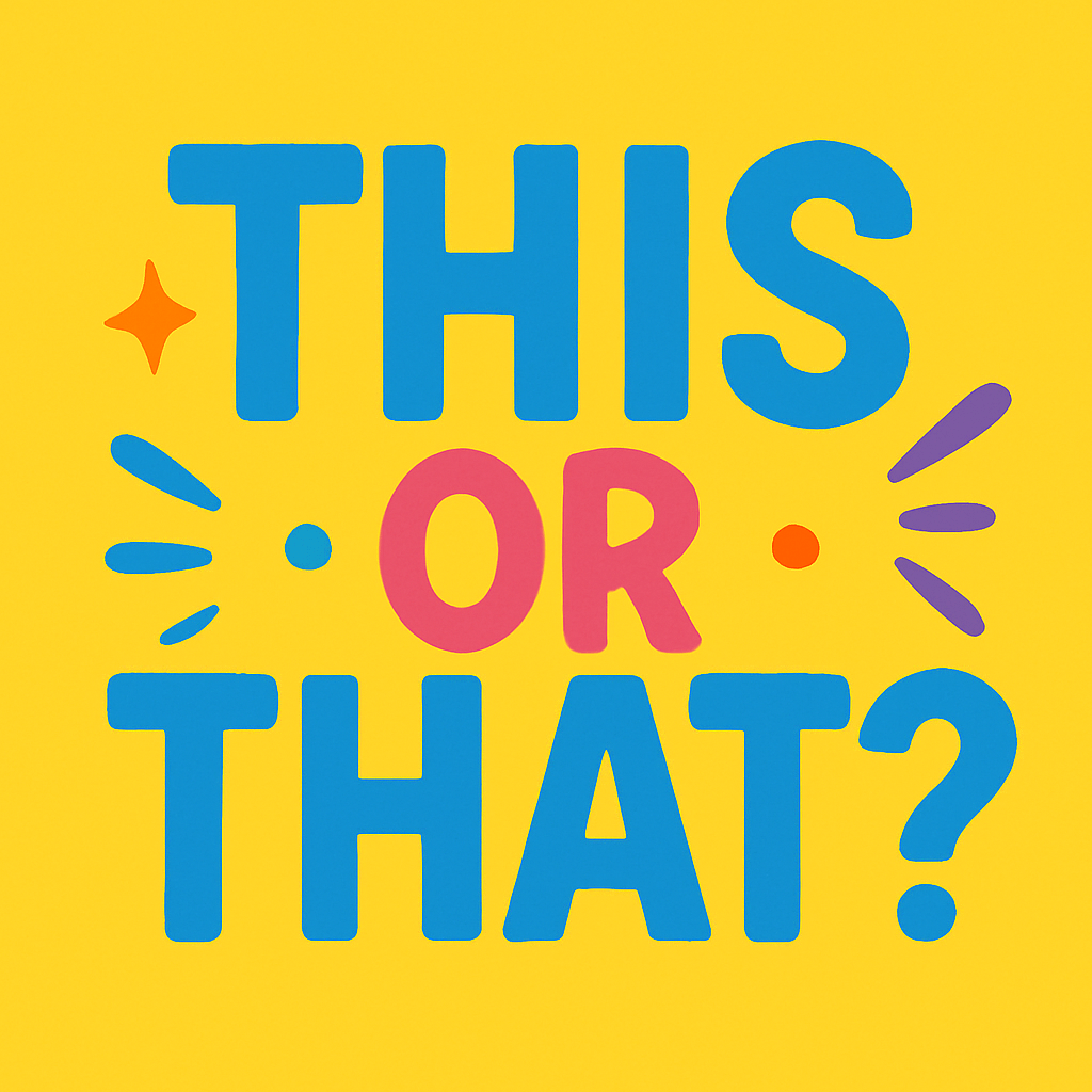 Bright yellow graphic with blue writing that says "This or That?"